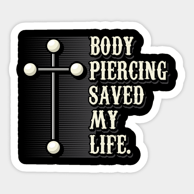 Body Piercing Saved My Life I Christianity I Jesus Sticker by Shirtjaeger